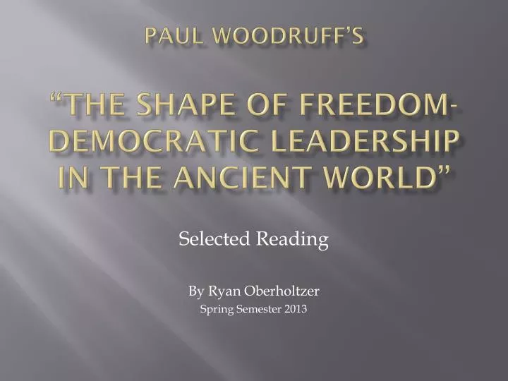 paul woodruff s the shape of freedom democratic leadership in the ancient world