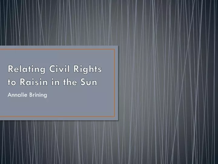 relating civil rights to raisin in the sun