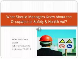 What Should Managers Know About the Occupational Safety &amp; Health Act?