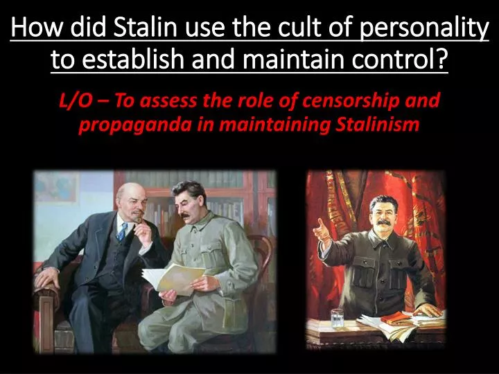 how did stalin use the cult of personality to establish and maintain control