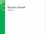 Bracken Howell - slide 1