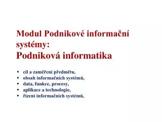 Modul Podnikové informační systémy: Podniková informatika