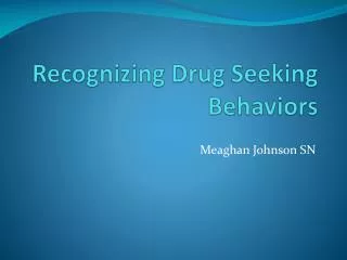 Recognizing Drug Seeking Behaviors