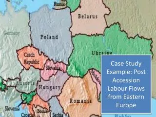 Case Study Example: Post Accession Labour Flows from Eastern Europe