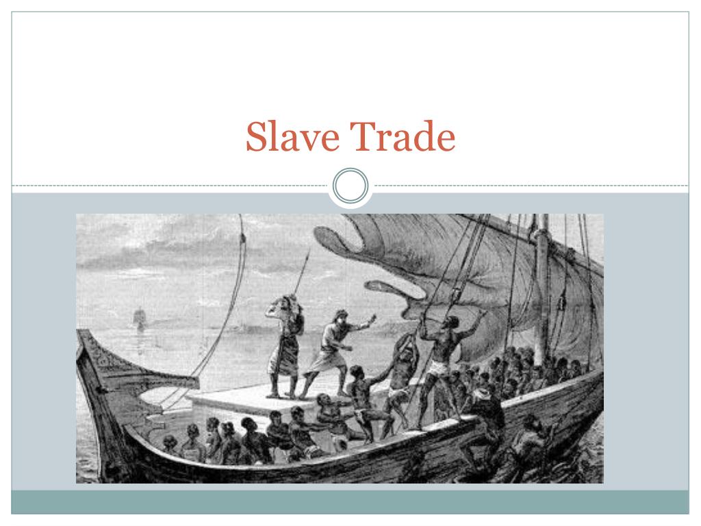 PPT - Slave Trade PowerPoint Presentation, free download - ID:2309096