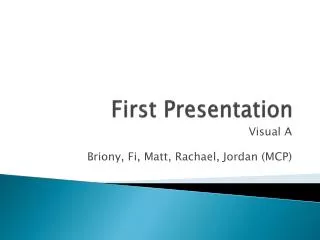 First Presentation