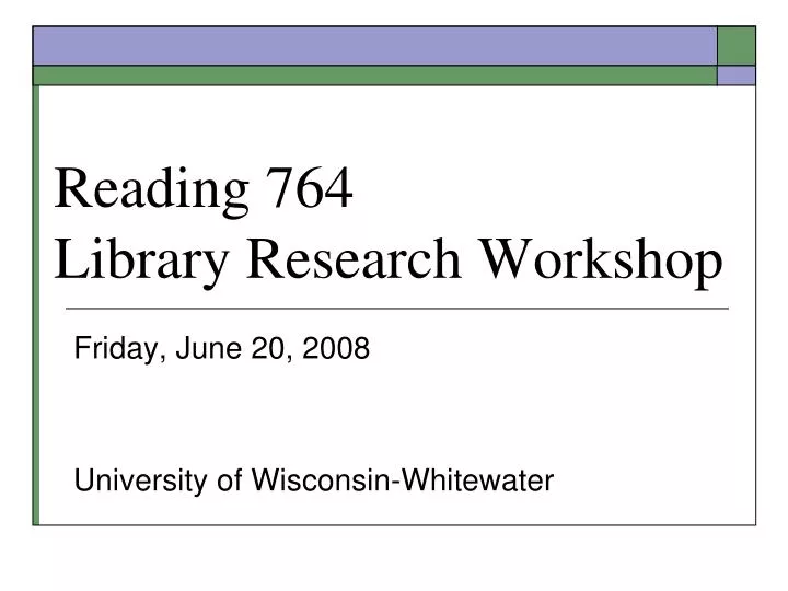 reading 764 library research workshop