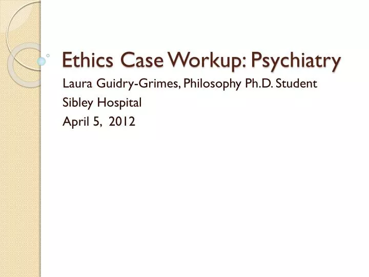 ethics case workup psychiatry
