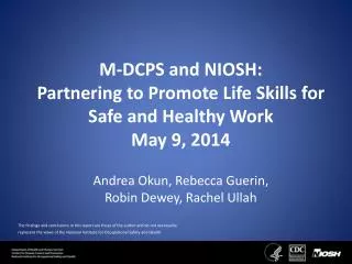 M-DCPS and NIOSH: Partnering to Promote Life Skills for Safe and Healthy Work May 9, 2014