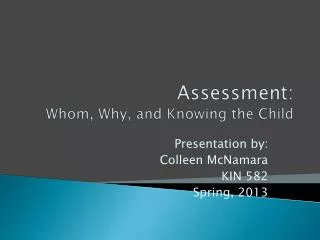 Assessment: Whom, Why, and Knowing the Child