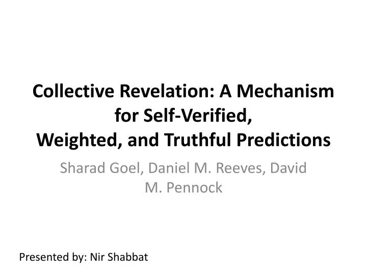 collective revelation a mechanism for self verified weighted and truthful predictions