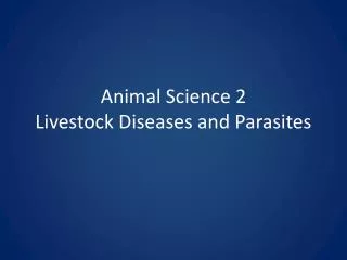Animal Science 2 Livestock Diseases and Parasites