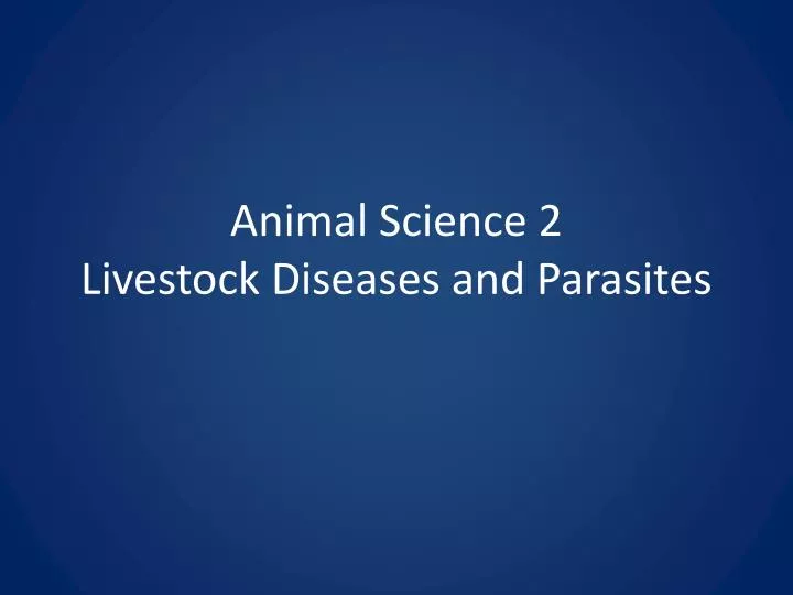 animal science 2 livestock diseases and parasites