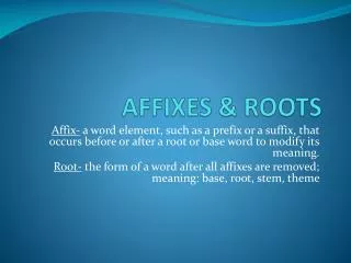 AFFIXES &amp; ROOTS