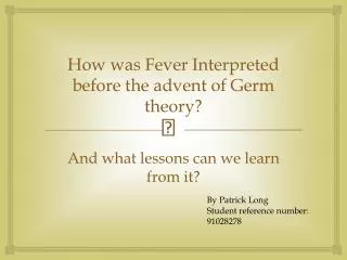 How was Fever Interpreted before the advent of Germ theory?