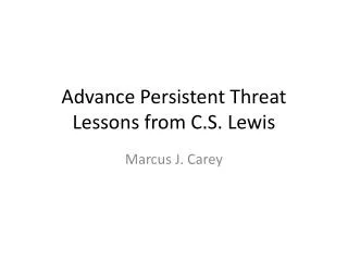 Advance Persistent Threat Lessons from C.S. Lewis