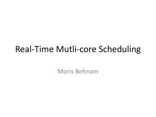 Real-Time Mutli-core Scheduling
