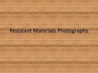 Resistant Materials Photographs
