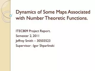 Dynamics of Some Maps Associated with Number Theoretic Functions.