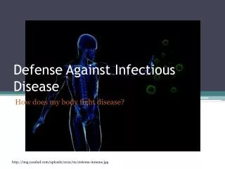 Defense Against Infectious Disease