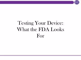 Testing Your Device: What the FDA Looks For