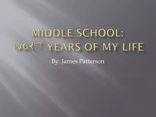 Middle School: Worst Years of My Life