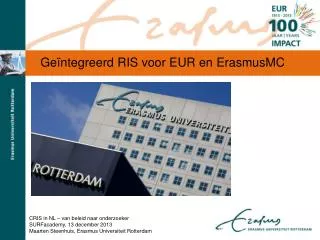 G eïntegreerd RIS voor EUR en ErasmusMC