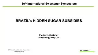 30 th International Sweetener Symposium August 2 - 7, 2013