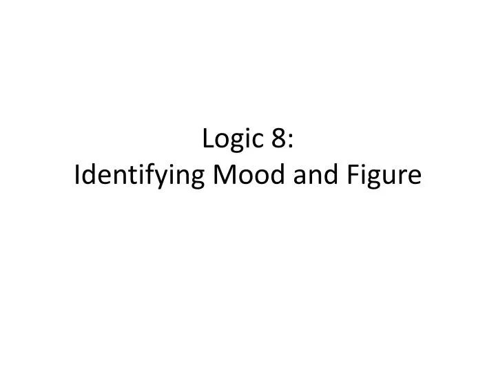 logic 8 identifying mood and figure