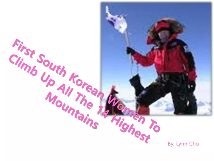 first south korean women to climb up all the 14 highest mountains