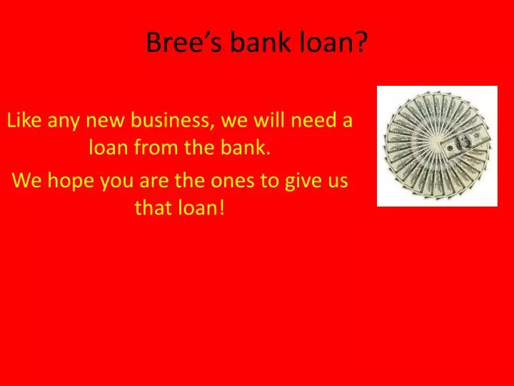 bree s bank loan