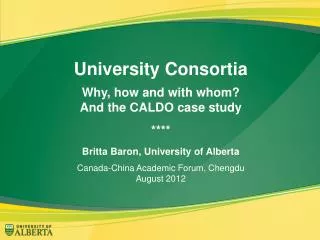 University Consortia Why, how and with whom? And the CALDO case study ****