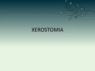 XEROSTOMIA