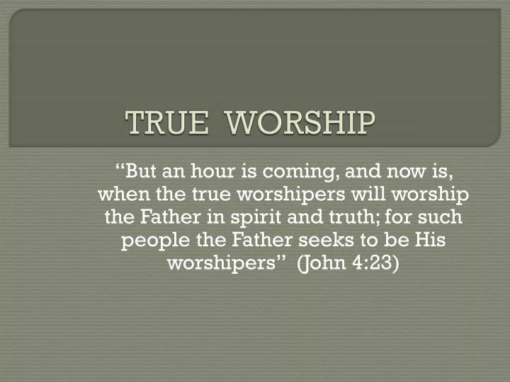 true worship