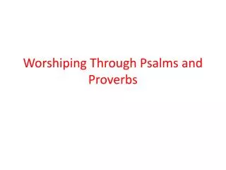 Worshiping Through Psalms and Proverbs
