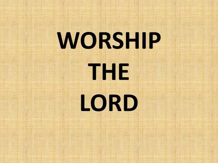 worship the lord