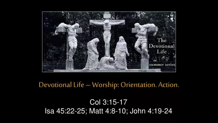 devotional life worship orientation action