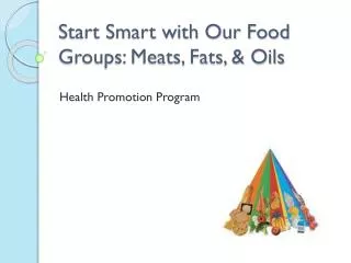 Start Smart with Our Food Groups: Meats, Fats, &amp; Oils