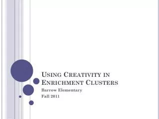 Using Creativity in Enrichment Clusters