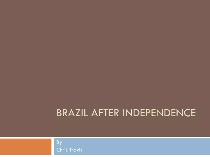 brazil after independence