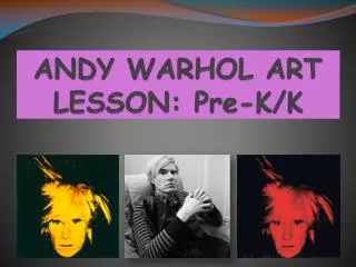 ANDY WARHOL ART LESSON : Pre-K/K