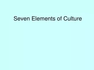 Seven Elements of Culture