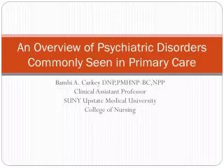 An Overview of Psychiatric Disorders Commonly Seen in Primary Care