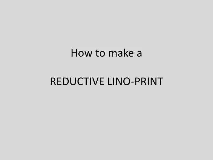 how to make a reductive lino print