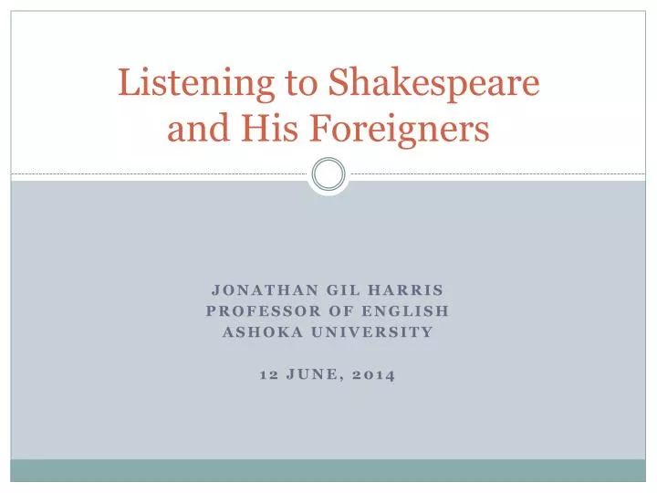 listening to shakespeare and his foreigners