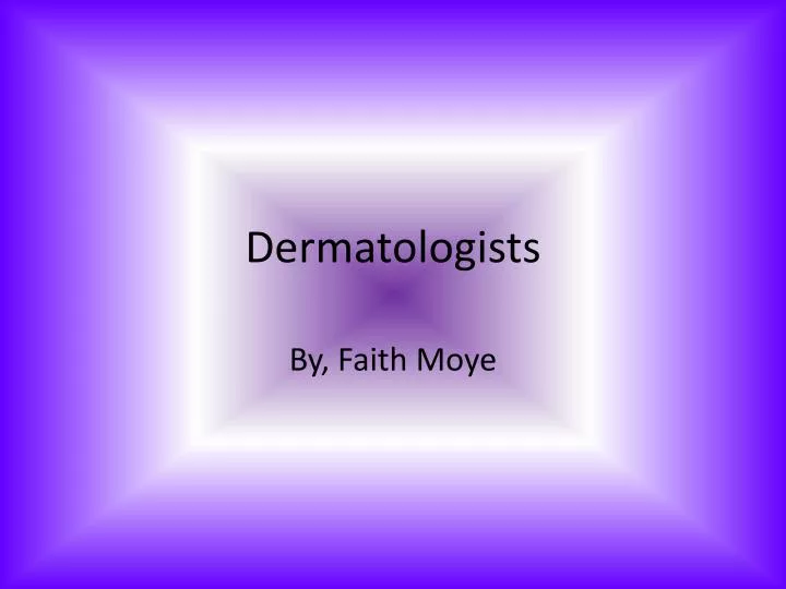 dermatologists