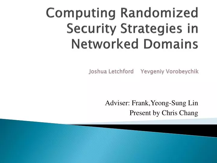 computing randomized security strategies in networked domains joshua letchford yevgeniy vorobeychik