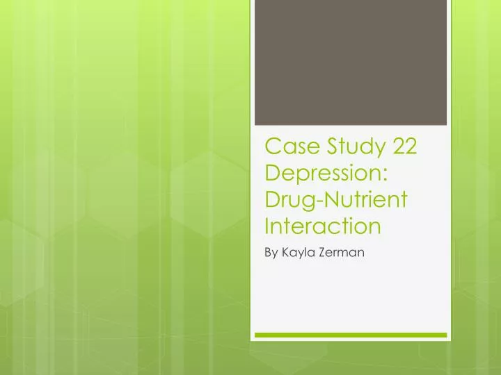 case study 22 depression drug nutrient interaction