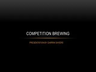 COMPETITION BREWING