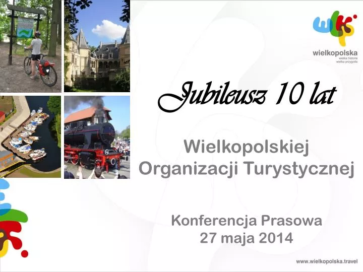 jubileusz 10 lat wielkopolskiej organizacji turystycznej konferencja prasowa 27 maja 2014